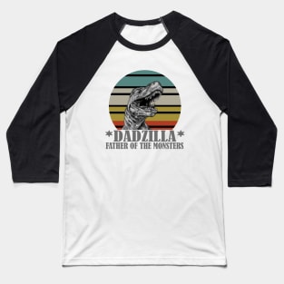 Dadzilla Father Of The Monsters Baseball T-Shirt